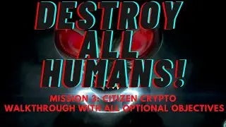 Destroy All Humans! Mission 3 Walkthrough with all Optional Objectives