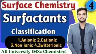 Surfactants I Surface active agents I Classification of surfactants I MSc Chemistry