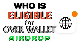 WHO IS ELIGIBLE FOR OVER WALLET AIRDROP?