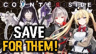 START SAVING FOR THESE SSR CHARACTERS! | Counter:Side