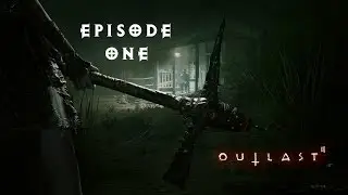 Let's begin this nightmare... - Outlast 2 - Episode 1