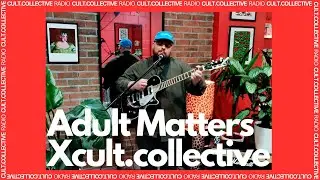 Adult Matters X cult.collective RADIO | Ep.8 2025