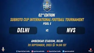62nd Edition Subroto Cup 2023 | MATCH NO. 4 | POOL E | DELHI VS NVS