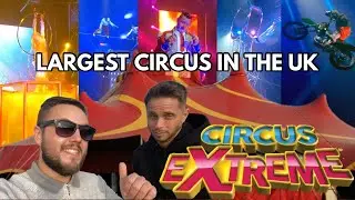 Largest Circus In The UK | Circus Extreme | V.I.P Ringside | Manchester | 2021