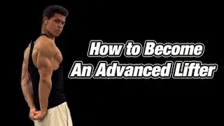 How to Become an Advanced Lifter!