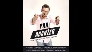 Pan Aranżer Stand Up muzyczny Piotra Hajduka