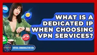 What Is A Dedicated IP When Choosing VPN Services? - Virtual Communication Hub