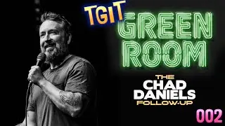 TGIT Green Room - The Chad Daniels Follow-up - Kill Tony Drama? - CeePo reacts
