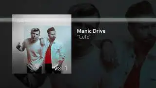 Manic Drive - Cute (Audio)