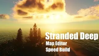 Stranded Deep - Map Editor - Cartographer - Speed Build