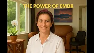 Healing Trauma with EMDR Therapy