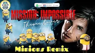 Mission Impossible Theme (Minions Remix) by Funny Minions Guys| THEME SONGS|
