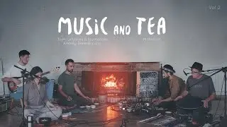 Music and Tea Session Vol II