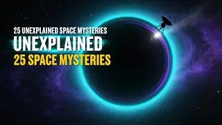 Top 25 Astronomical Phenomena Still Unexplained by Science - Silent Nebula - A Wandering Tale