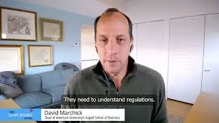 Business Leaders Must Understand Government | David Marchick, Dean of AU&rsquo;s Kogod School of Business