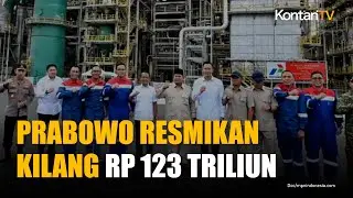 Proyek Kilang Rp 123 Triliun Pertamina Tuntas, Apa Dampaknya?