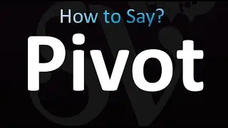 How to Pronounce Pivot (correctly!)