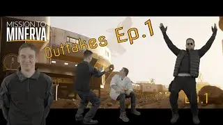 Mission Minerva Ep. 1 Outtakes
