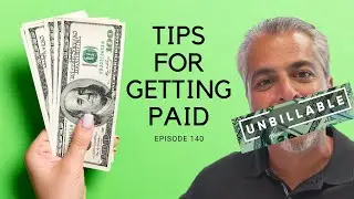 GET PAID FOR YOUR WORK | UNBILLABLE E140