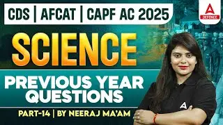 Science For CAPF AC/CDS/AFCAT 2025| Science Previous Year Questions For All Defence Exam| Neeraj Mam
