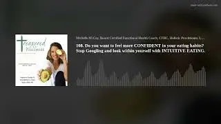 108. Do you want to feel more CONFIDENT in your eating habits? Stop Googling and look within yoursel