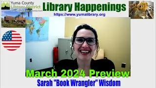 Yuma County Library Happenings with Sarah Wisdom March 2024 Preview