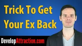 Trick To Get Your Ex Back