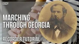 How to play Marching Through Georgia by Henry Clay Work on Recorder (Tutorial)