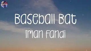 Iman Fandi - Baseball Bat (Lyrics)