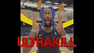 LeBron James scream if you love ULTRAKILL