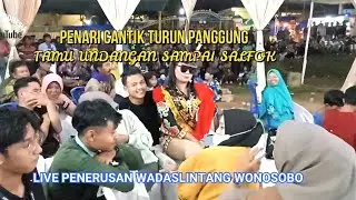 PENARI CANTIK TURUN PANGGUNG BIKIN TAMU UNDANGAN GEMPAR,DOLALAK LINTANG BUDAYA TERBARU PENERUSAN