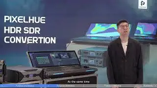 PIXELHUE TECH TALKS:  HDR SDR Conversion