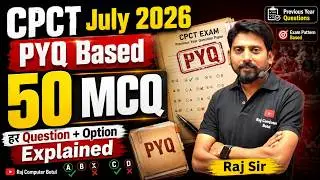 CPCT July 2026 PYQ 🔥 50 Computer MCQ Explained | CPCT Exam 2026