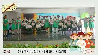 AMAZING GRACE | RECORDER BAND | FOUNDER'S DAY CELEBRATION, 2022