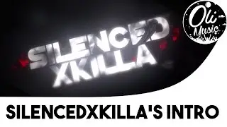 SilencedXKilla's Intro