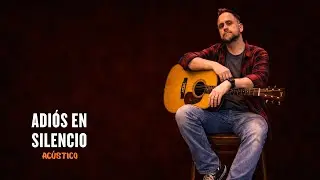 Adiós en Silencio (Acústico)