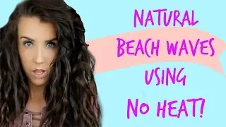 Easy Beach Waves Hair Tutorial Using NO HEAT!
