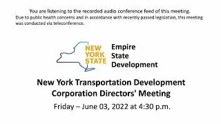 New York Transportation Development Corporation Directors Meeting Friday,  June 3, 2022 4:30pm