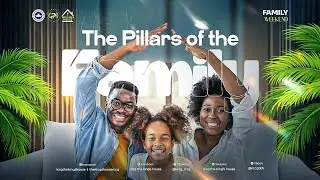 RCCG THE KINGS HOUSE || SUNDAY SERVICE || THE PILLARS OF FAMILY