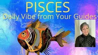 PISCES DAILY VIBE FROM YOUR GUIDES * JAN.23/26*