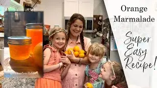 Make Orange Marmalade with Us! #largefamilyvlog #momlife #easyrecipe  #canning