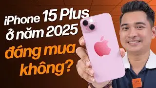 iPhone 15 Plus: iPhone màn to, pin trâu và đáng giá nhất ở cuối năm 2025 !!!