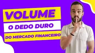 COMO UTILIZAR O VOLUME FINANCEIRO A FAVOR DAS SUAS OPERA&Ccedil;&Otilde;ES