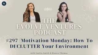 #297 | Motivation Monday  How To DECLUTTER Your Environment
