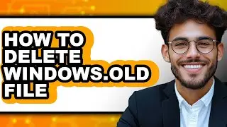 How to Delete Windows.old File - Full Guide