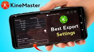 Kinemaster Setting | Kinemaster Export Settings | Kinemaster High Quality Video Export Settings 2023