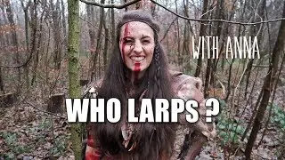 WHO LARPS? With Anna - Day 13