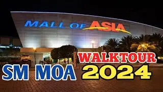 SM MALL OF ASIA WALKTOUR 2024