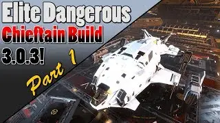 Elite Dangerous - Part 1 - Chieftain Bounty Hunting Build 3.0.3 - The Pitbull!