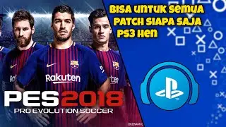 Cara Ganti Musik Di Game PES 2018 PS3 - Tutorial CPK